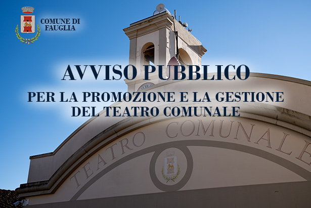 La grafica relativa all'avviso pubblico per la promozione e la gestione del Teatro Comunale di Fauglia